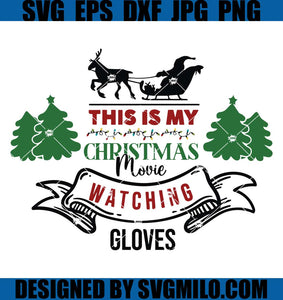 This-Is-My-Christmas-Movie-Watching-Gloves-Svg_-Santa-Sleigh-Svg_-Xmas-Svg