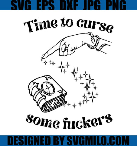 Time-To-Curse-Some-Fuckers-SVG_-Spells-SVG_-Witchcraft-SVG
