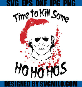 Time-To-Kill-Some-Ho-Ho-Hos-Svg_-Xmas-Svg_-Holiday-Svg