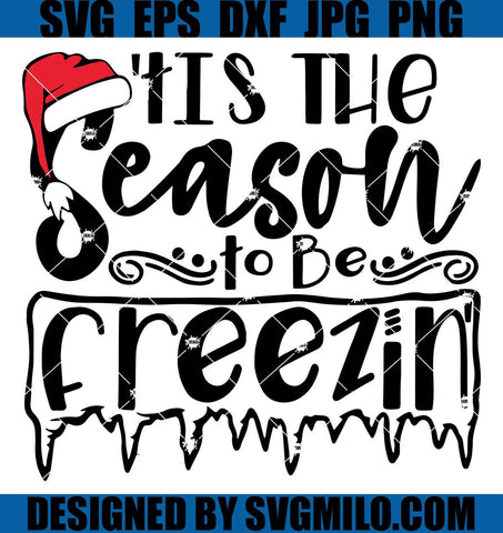 Tis-The-Season-To-Be-Freezin-Svg_-Xmas-Svg