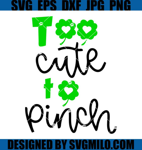 Too-Cute-to-Pinch-SVG_-Shamrock-SVG_-Patrick-SVG