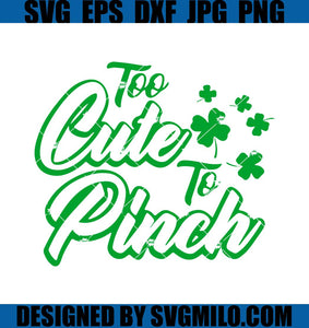Too-Cute-to-Pinch-Svg_-St-Patrick_s-Day-Svg
