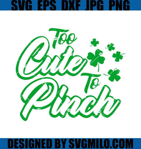 Too-Cute-to-Pinch-Svg_-St-Patrick_s-Day-Svg