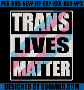 Trans-Lives-Matter-Embroidery-Machine_-Lgbt-Embroidery-File