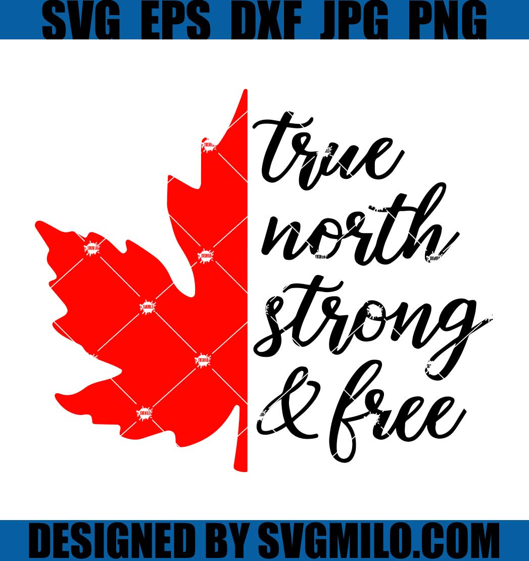 True-North-Strong-And-Free-SVG_-Canadian-Independence-Day-SVG_-Happy-Canada-Day-SVG