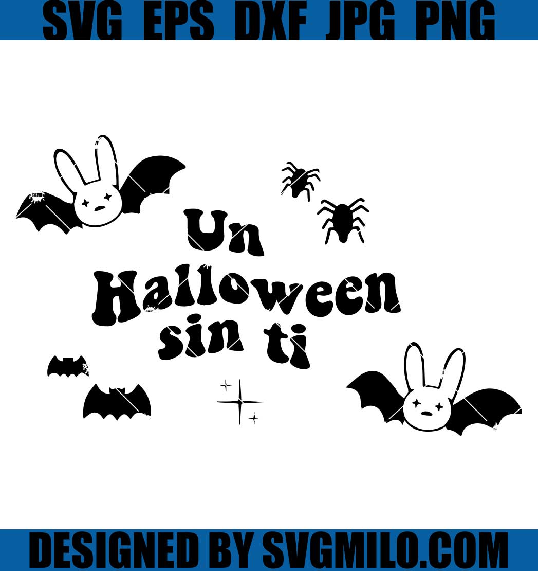 Un-Halloween-Sin-Ti-SVG_-Bad-Bunny-Halloween-SVG