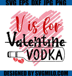 V-Is-For-Valentine-Vodka-Svg_-Wine-Svg_-Happy-Valentine-Svg