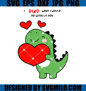 Valentine_s-Day-Dinosaur-SVG_-Dino-Valentine-SVG_-What-I-Would-Do-Without-You-SVG
