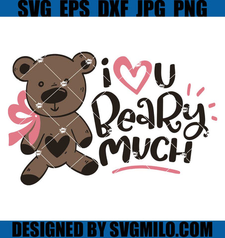 Valentines-SVG_-I-Love-You-Beary-Much-SVG_-Teddy-Bear-SVG