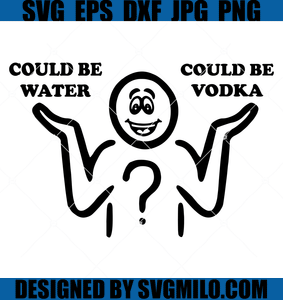 Vodka-or-Water-Svg_-Vodka-Svg_-Funny-Svg