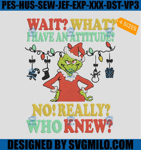 Wait-What-I-Have-An-Attitude-Grinch-Embroidery-Design_-Santa-Grinch-Embroidery-Design