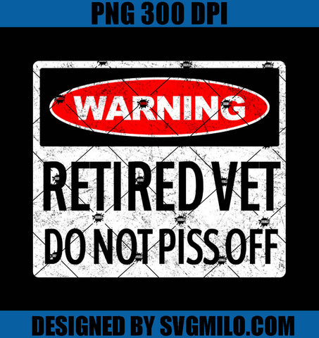 Warning PNG Retired Vet PNG, Do Not Piss Off PNG, Veteran PNG