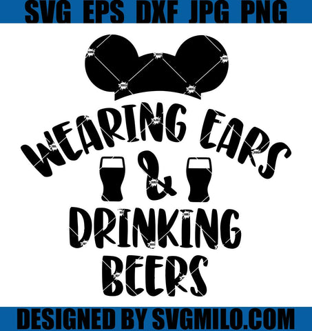 Wearing-Ears-and-Drinking-Beers-SVG_-Disney-Dad-SVG_-Drinking-Beers-SVG