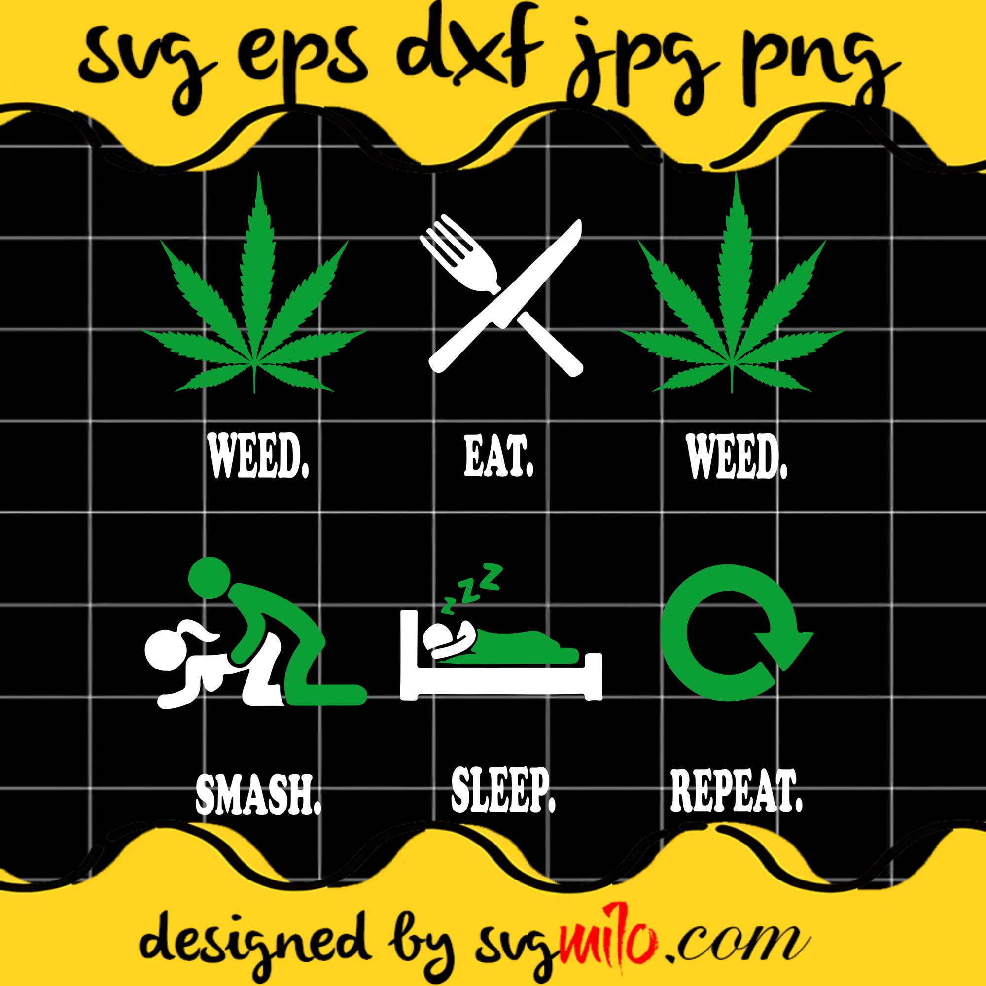 Weed Eat Weed Smash Sleep Repeat Smoking Marijuana