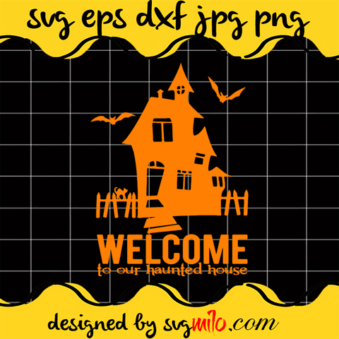 Welcome-To-Our-Haunted-House-SVG