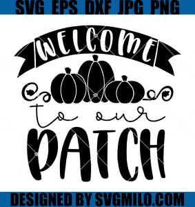 Welcome-To-Our-Patch-SVG