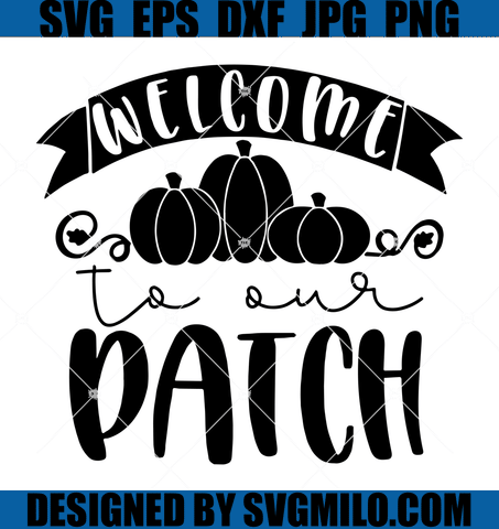Welcome-To-Our-Patch-SVG
