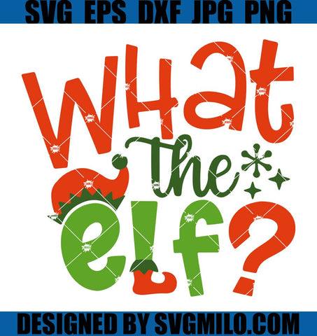 What-The-Elf-Svg_-Elf-Christmas-Movies-Svg_-Xmas-Svg