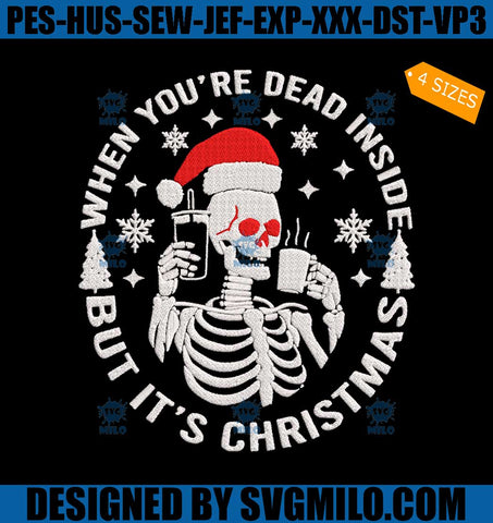 When You’re Dead Inside But It’s Christmas Embroidery Design, Santa  Skeleton Embroidery Design