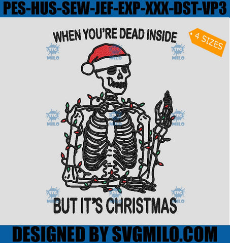 When-You_re-Dead-Inside-But-It_s-Christmas-Embroidery-Design_-Skeleton-Christmas-Embroidery-Design