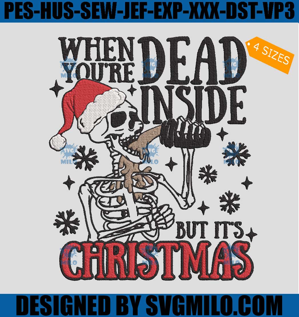 When You're Dead Inside Embroidery Design, Santa Skeleton Xmas Embbroidery Design