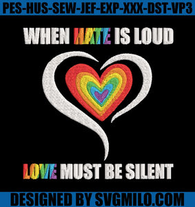 When-Hate-Is-Louent-Embroidery-Machine_-Lgbt-Embroidery-File