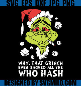 Why-That-Grinch-Even-Smoke-All-The-Who-Hash-Svg_-Christmas-Svg