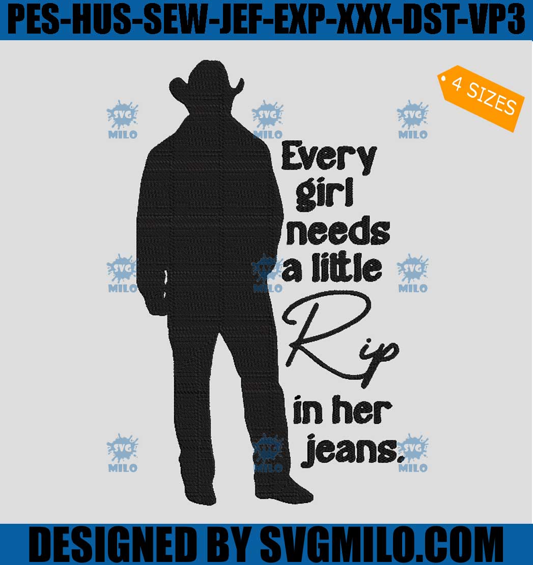 Yellowstone Rip Wheeler Every Girl Needs A Little Rip In her Jeans Embroidery Design