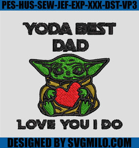 Yoda-Best-Dad-Love-You-I-Do-Embroidery-Design_-Baby-Yoda-Embroidery-Design