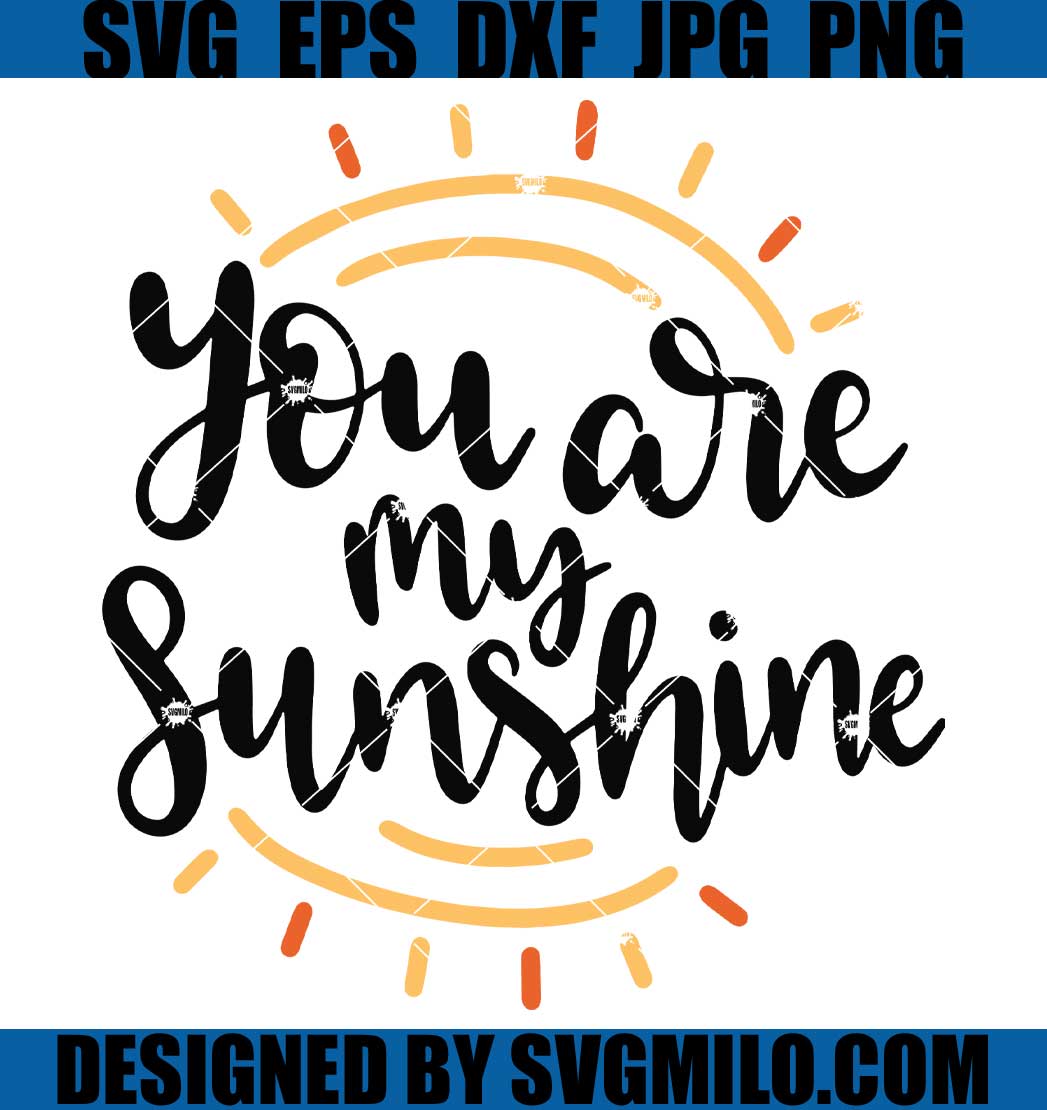 You-Are-My-Sunshine-Svg.-Sunshine-Svg_1200x1200.jpg?v=1655022737