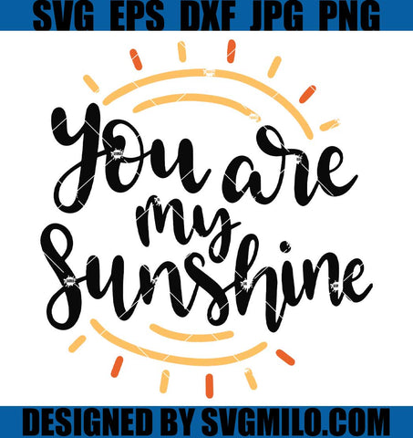 You-Are-My-Sunshine-Svg.-Sunshine-Svg