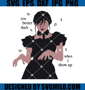 You-Better-Duck-When-I-Show-Up-Wednesday-Dancing-SVG_-Wednesday-Addams-SVG