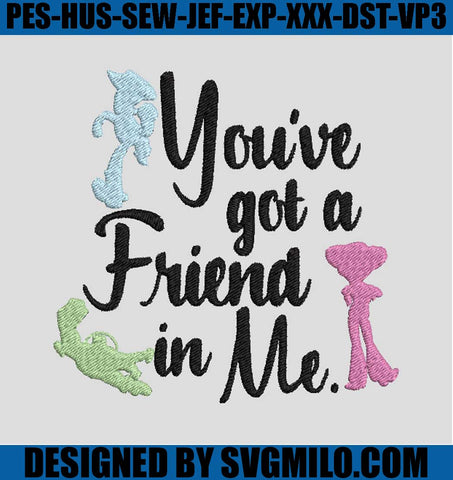 You-Got-A-Friend-In-Me-Embroidery-Machine-File