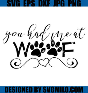 You-Had-Me-At-Woof-Svg_-Paw-Dog-Svg_-Dog-Svg