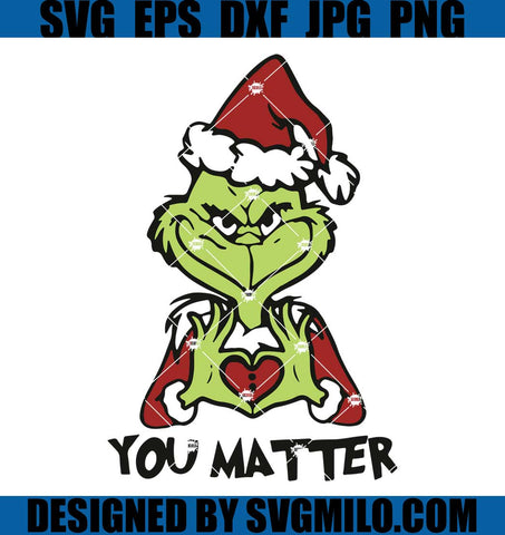 You-Matter-Svg_-Chritsmas-Svg_-The-Grinch-Santa-Svg