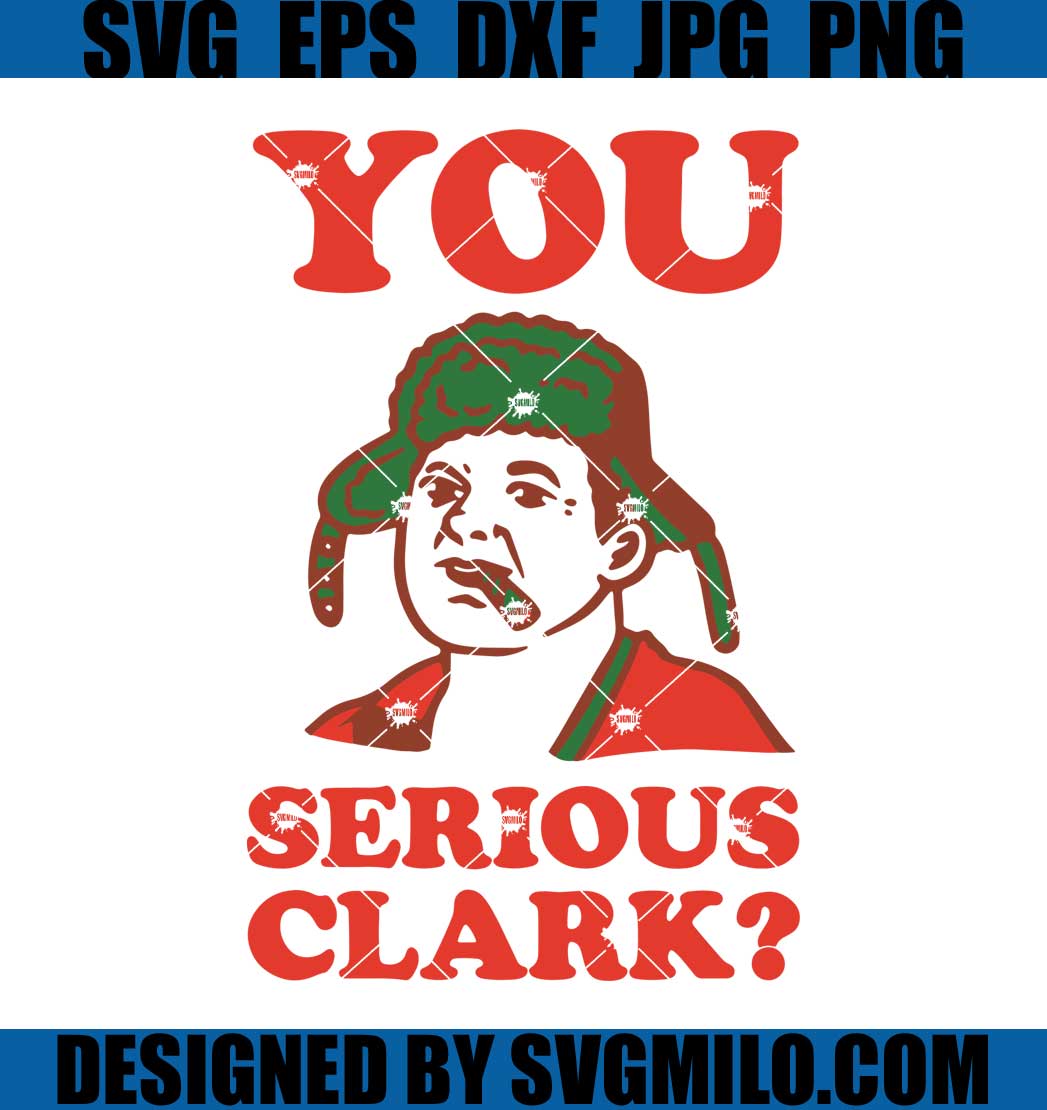 You-Serious-Clark-Svg_-Christmas-Svg_-You-Serious-Clark-Svg