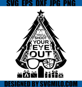 You_ll-Shoot-Your-Eye-Out-Svg_-Xmas-Svg_-Holiday-Svg