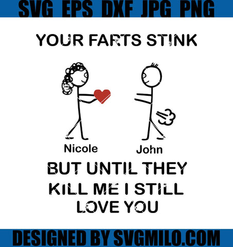 Your-Farts-Stink-But-Until-They-Kill-Me-I-Still-Love-You-Svg_-Funny-Valentine-Svg