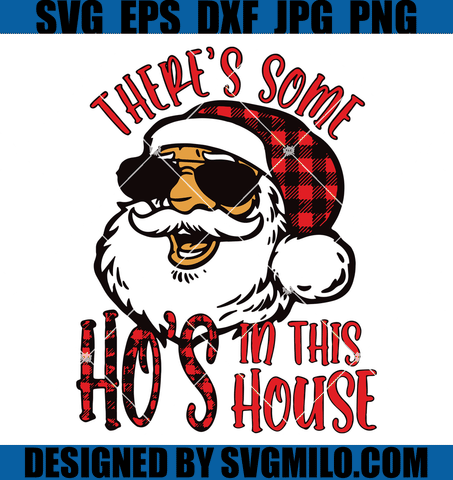 Theres-Some-Hos-In-This-House-Svg_-Christmas-Svg_-Laughing-Santa-Svg