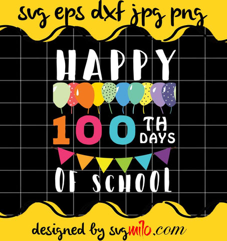 100th Days of School File SVG PNG EPS DXF – Cricut cut file, Silhouette cutting file,Premium quality SVG - SVGMILO