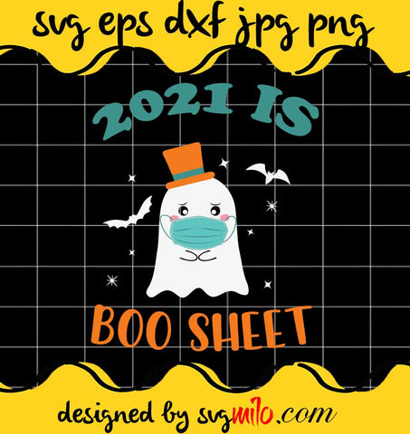 2021 is Boo Sheet Halloween File SVG Cricut cut file, Silhouette cutting file,Premium quality SVG - SVGMILO