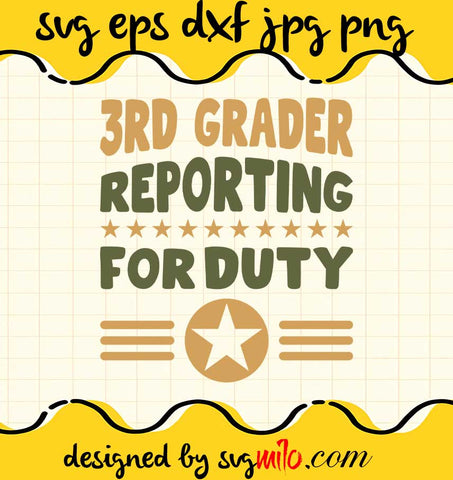 3RD Grader Reporting For Duty File SVG PNG EPS DXF – Cricut cut file, Silhouette cutting file,Premium quality SVG - SVGMILO