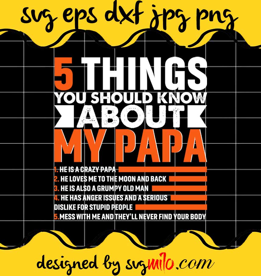 5 Things You Should Know About My Papa File SVG PNG EPS DXF – Cricut cut file, Silhouette cutting file,Premium quality SVG - SVGMILO