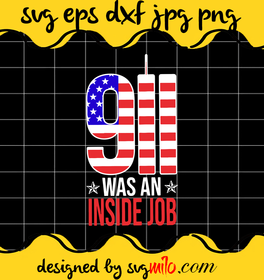 9.11 Was An Inside Job File SVG Cricut cut file, Silhouette cutting file,Premium quality SVG - SVGMILO