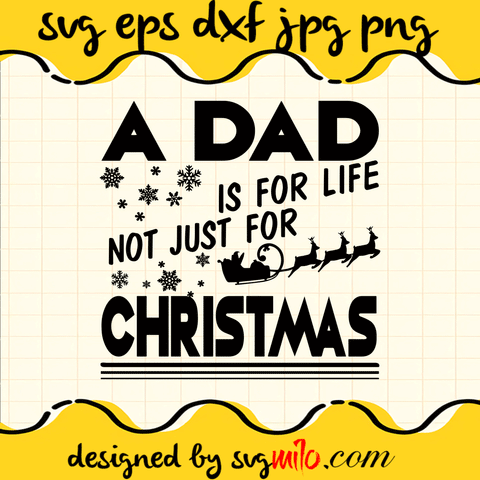 A Dad Is For Life Not For Christmas SVG, Christmas SVG, Dad SVG, EPS, PNG, DXF, Premium Quality - SVGMILO