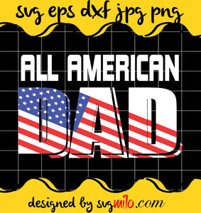 All American Dad SVG File SVG PNG EPS DXF – Cricut cut file, Silhouette cutting file,Premium quality SVG - SVGMILO