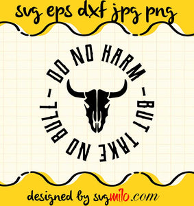 All American Do No Harm But Take No Bull Us 2021 cut file for cricut silhouette machine make craft handmade - SVGMILO