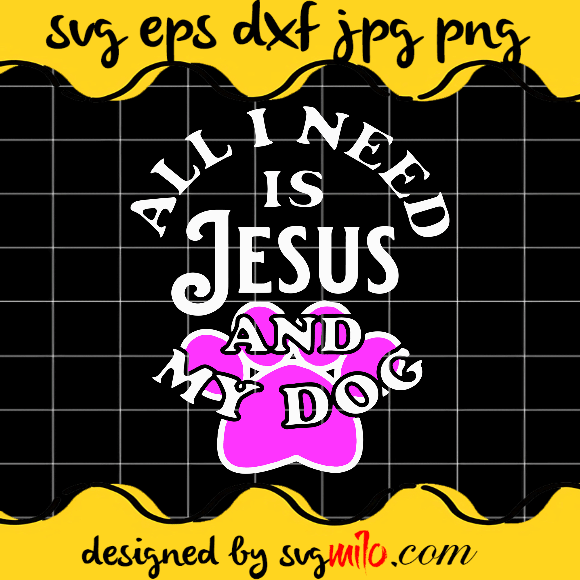 All I Need Is Jesus And My Dog SVG, Christmas SVG, Dog SVG, EPS, PNG, DXF, Premium Quality - SVGMILO
