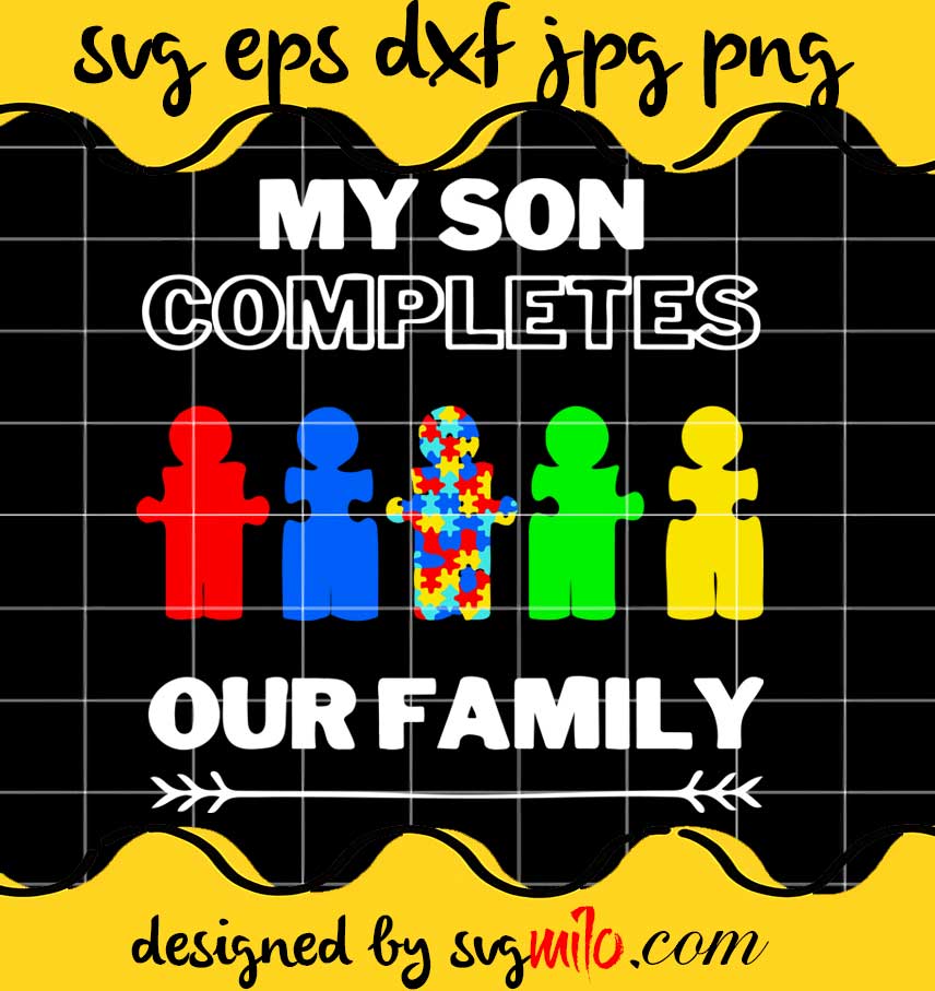 Autism My Son Completed Our Family cut file for cricut silhouette machine make craft handmade - SVGMILO