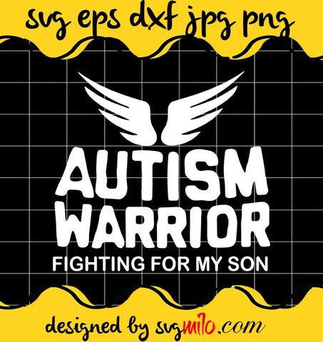 Autism Warrior Fighting For My Son cut file for cricut silhouette machine make craft handmade - SVGMILO